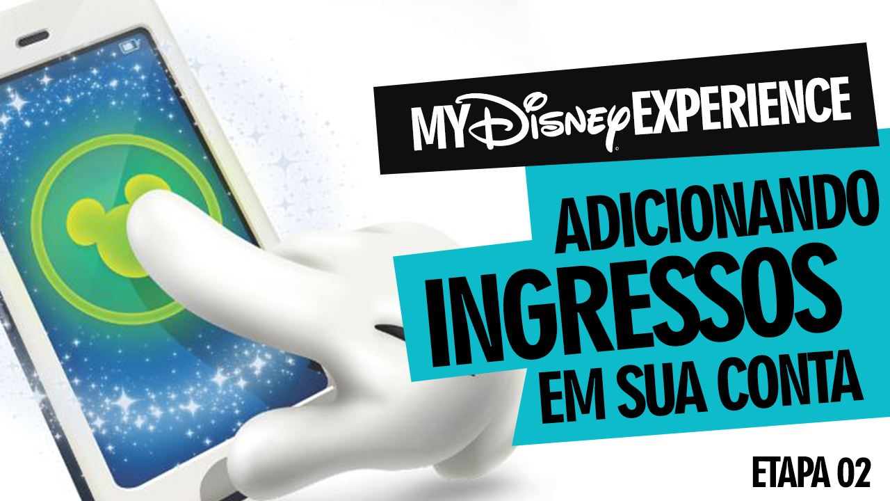 Vt0013 Disney Experience 01 Adicionando Ingressos